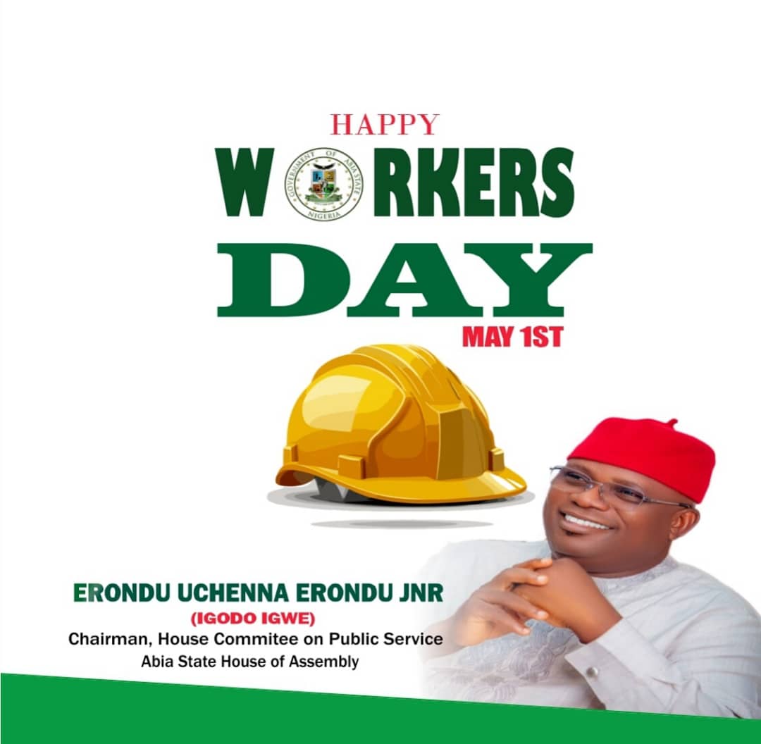 May Day 2024: Lawmaker, Erondu Jnr Greets Nigerian Workers, Decries Poor Workers’ Welfare